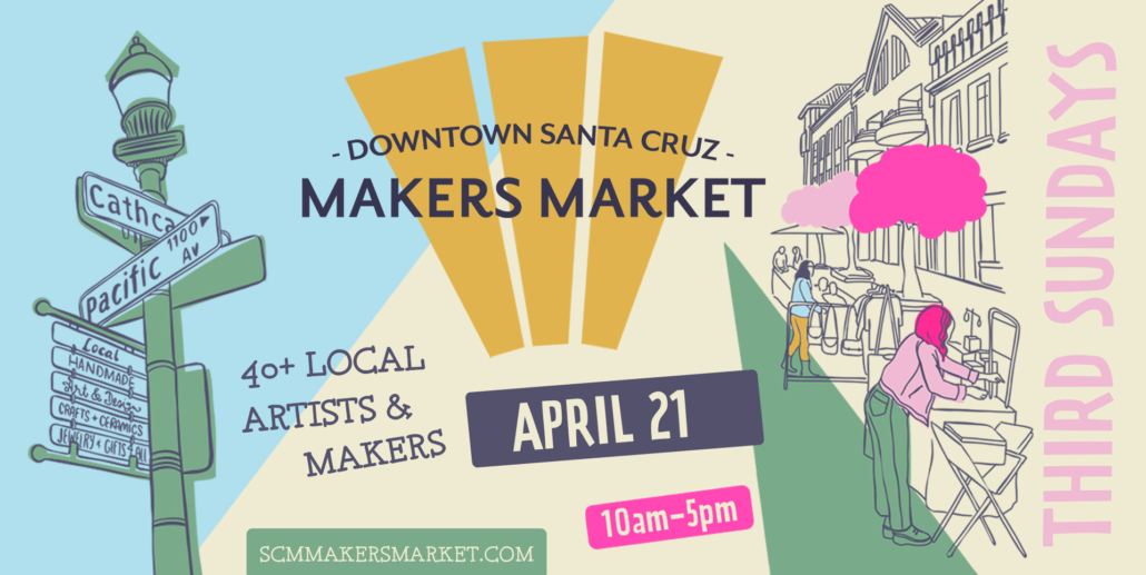 Downtown Santa Cruz Makers Market April 21