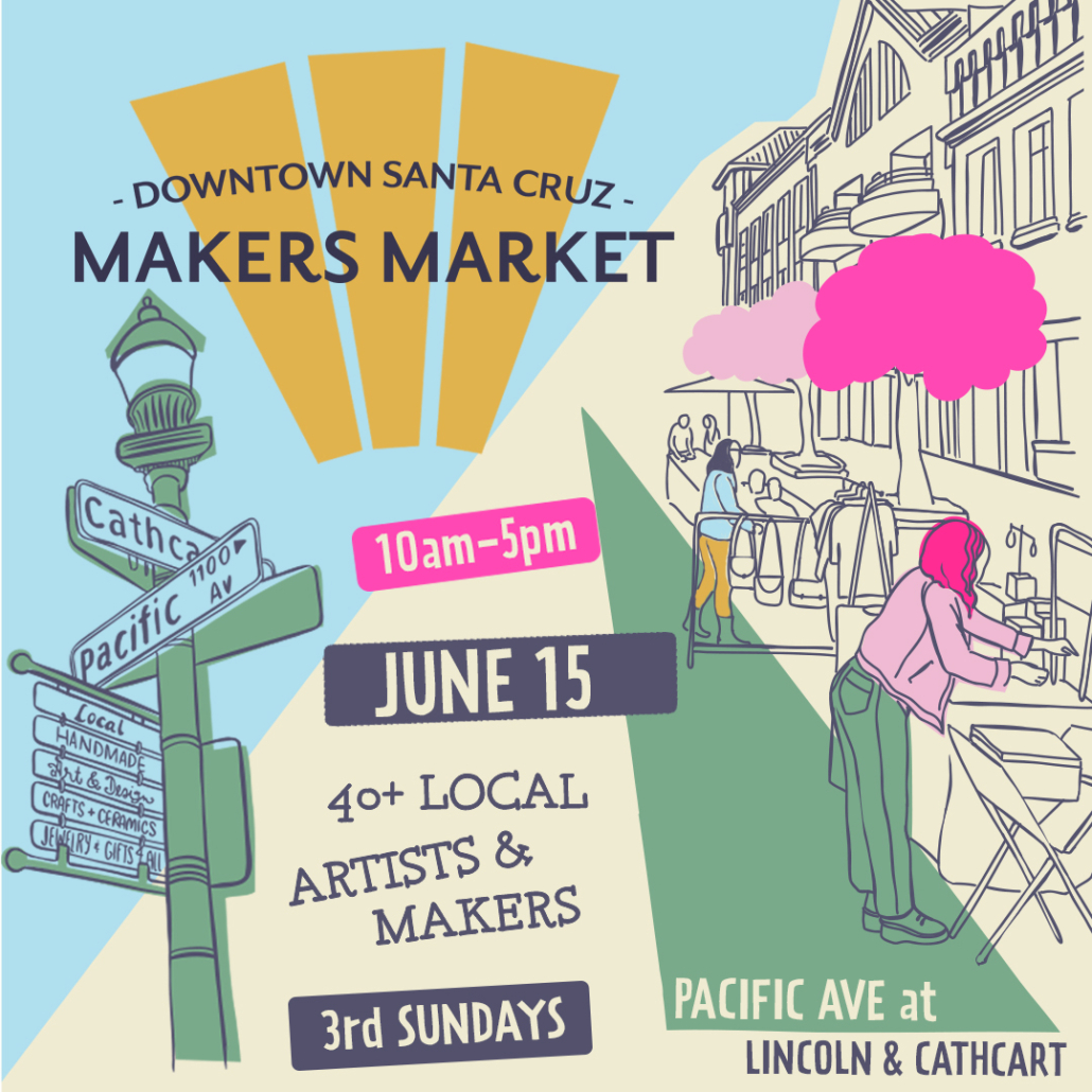 Downtown Santa Cruz Makers Market June 15