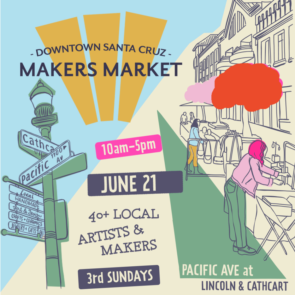 Downtown Santa Cruz Makers Market June 21