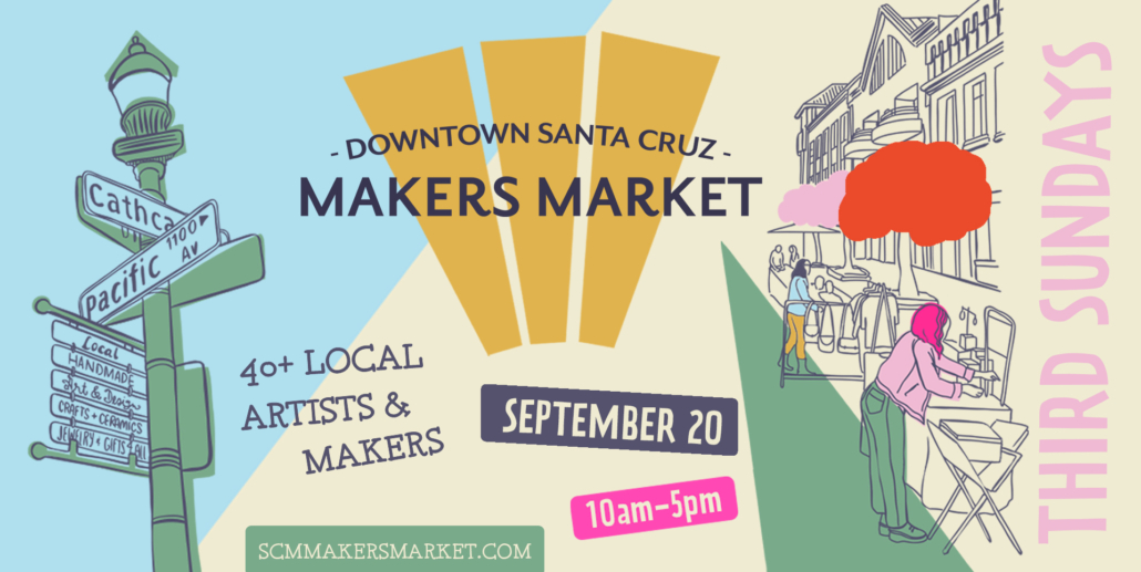 Downtown Santa Cruz Makers Market Downtown Santa Cruz Makers Market September 20